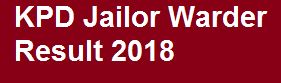 KPD Jailor Warder Result 2018