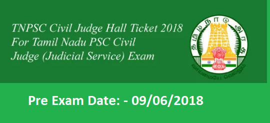TNPSC Civil Judge Hall Ticket 2018 Download Tamil Nadu PSC CJ 320 Post Admit Card